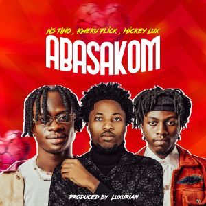 NS Tino - Abasakom Ft. Kweku Flick & Mickey Lux