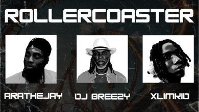 DJ Breezy - Rollercoaster Ft. Arathejay & Xlimkid