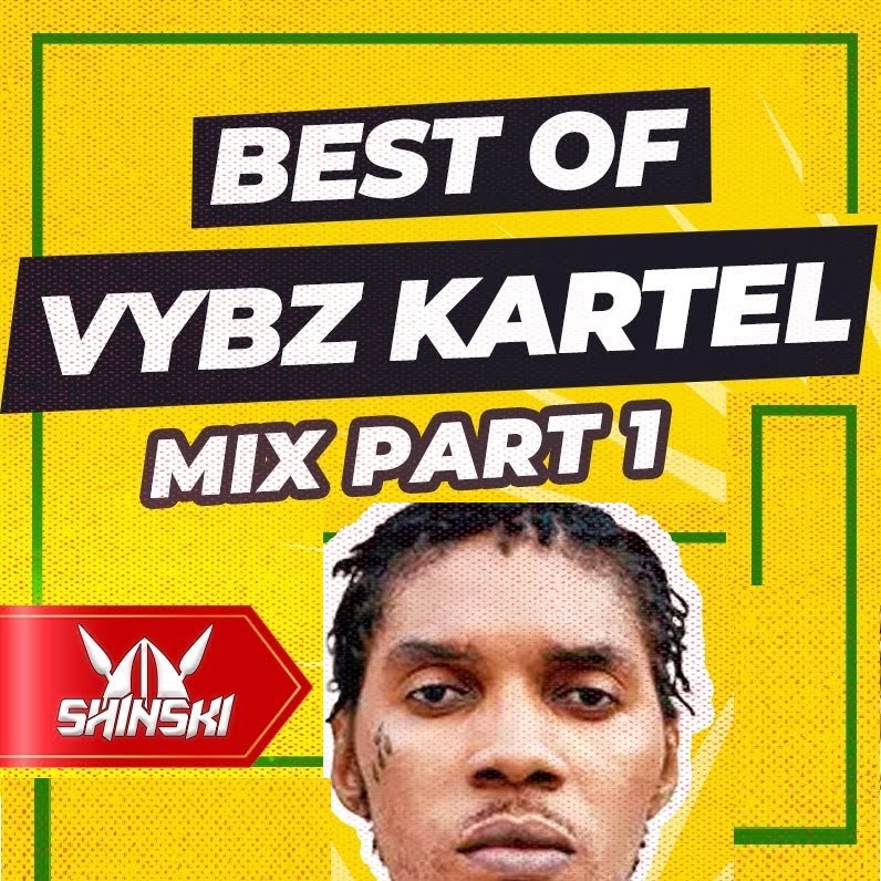 DJ Shinski - Best Of Vybz Kartel Mix (Vol 1)