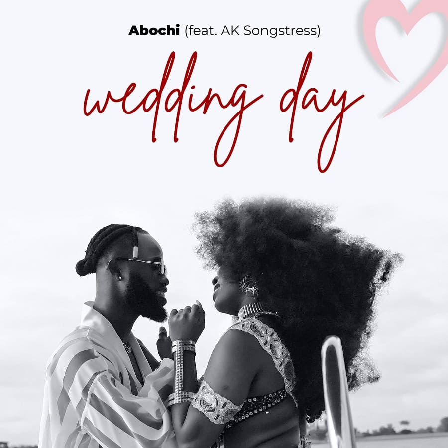 Abochi - Wedding Day Ft. AK Songstress