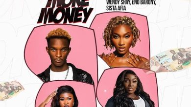 Baba Tundey - More Money Ft. Wendy Shay, Eno Barony & Sista Afia