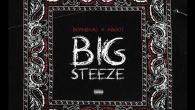 Bornbhad Ft. Aboot - Big Steeze