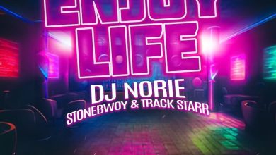 DJ Norie - Enjoy Life Ft. Track Starr & Stonebwoy