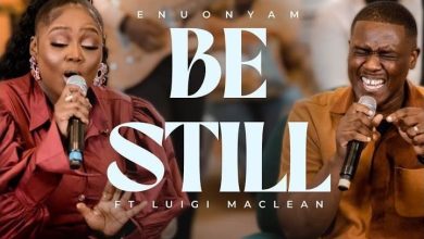 Enuonyam - Be Still Ft. Luigi Maclean