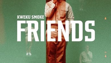 Kweku Smoke - Friends