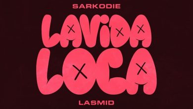 Sarkodie - Lavida Loca Ft. Lasmid