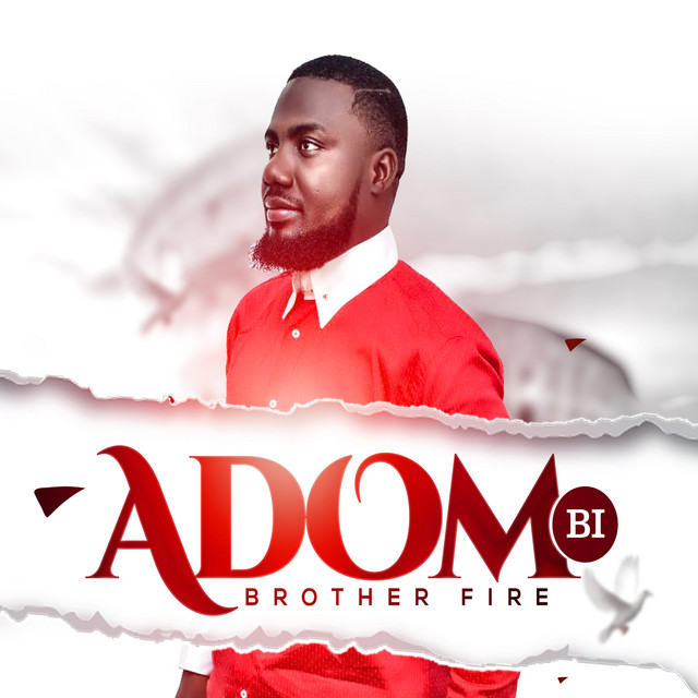 Brother Fire ft Bro Sammy - Adom Bi