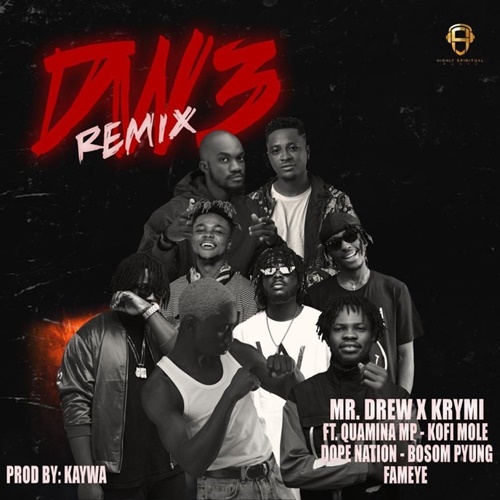 Mr Drew x Krymi ft. Fameye x Kofi Mole x Quamina MP x Dopenation x Bosom P Yung – Dw3 Remix