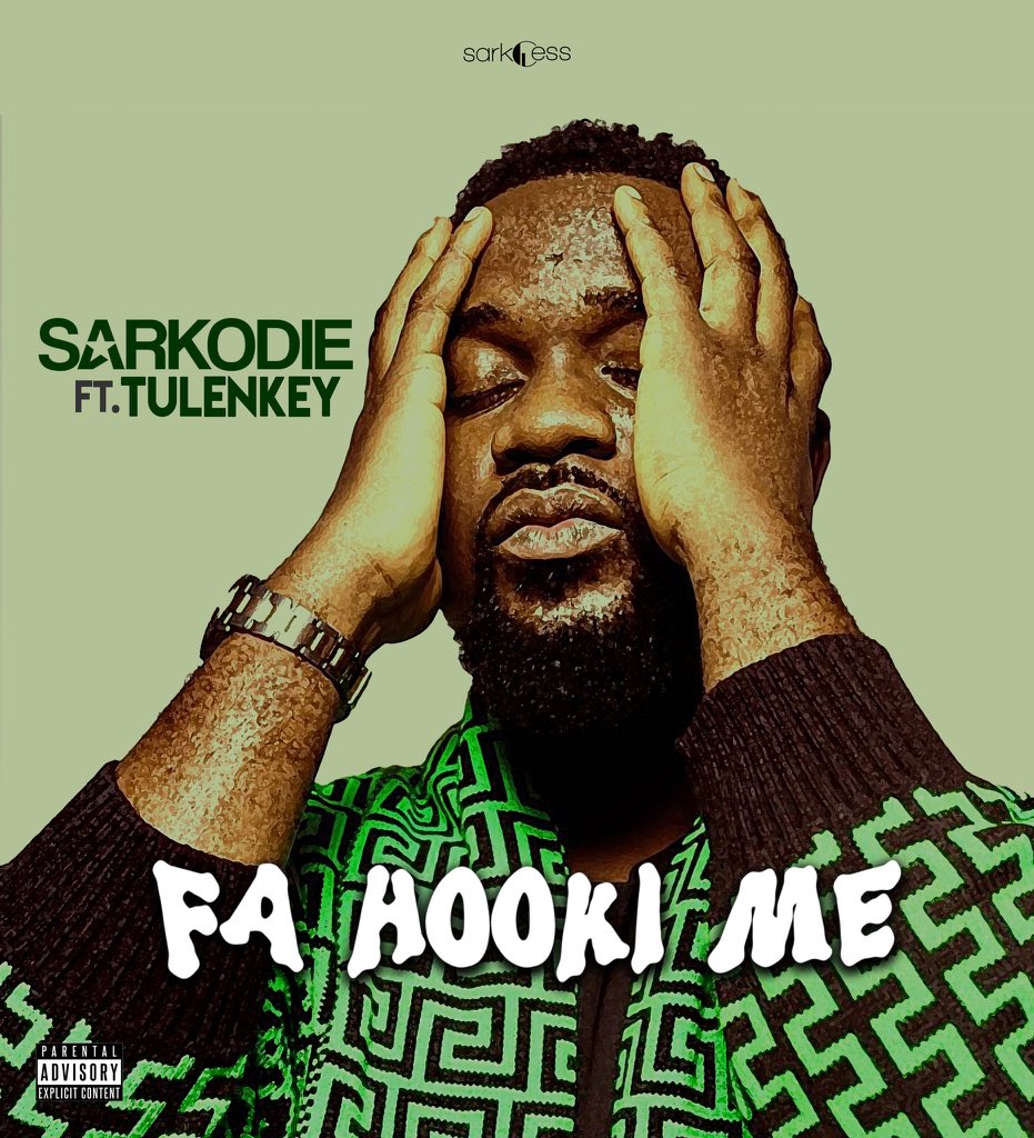 Sarkodie – Fa Hooki Me ft Tulenkey