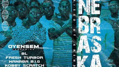 OyeNsem ft P Cee, BL, Kobby Scratch, Fresh Tubor & NanaBa BIG - Nebraska (Kumerican Anthem) Prod by KhendiBeatz