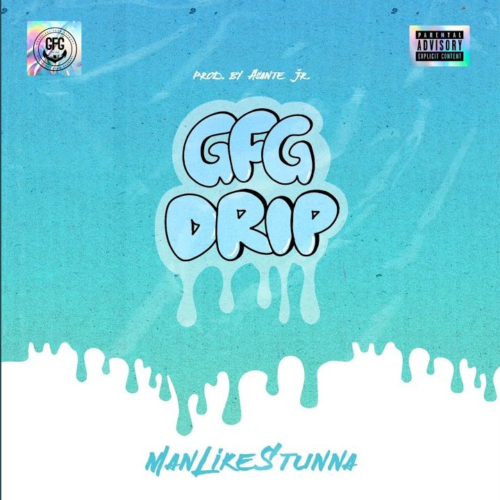 ManLikeStunna - GFG Drip (Prod. by Asante Jr)