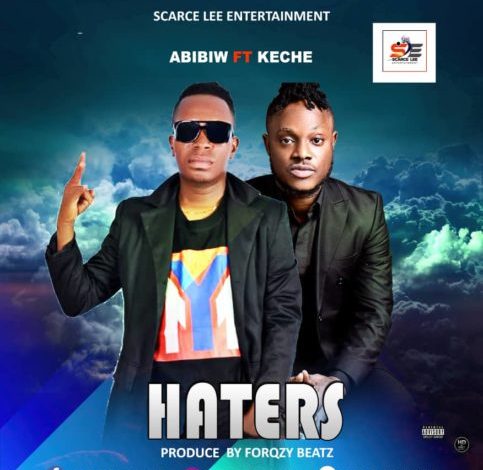Abibiw – Haters ft. Keche Prod. by Forgzy Beatz
