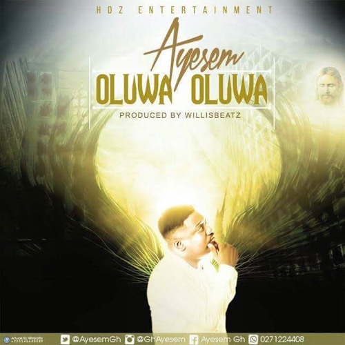Ayesem - Oluwa Oluwa Prod By WillisBeatz