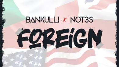 Bankulli – Foreign ft. Not3s Prod. by DJ Coublon