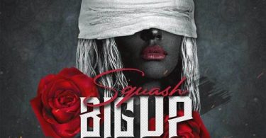 Squash - Big Up Yuh Self