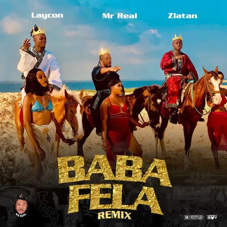 Mr Real – Baba Fela Remix ft. Laycon & Zlatan