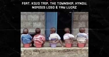 Pappy Kojo – 1 Sima ft Kojo Trip, The Township, Hyndu, Nemsis Loso & Yaw Lucaz