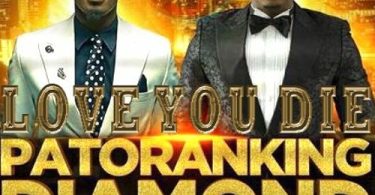 Patoranking ft. Diamond Platnumz – Love You Die