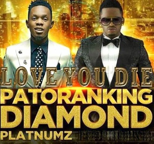 Patoranking ft. Diamond Platnumz – Love You Die