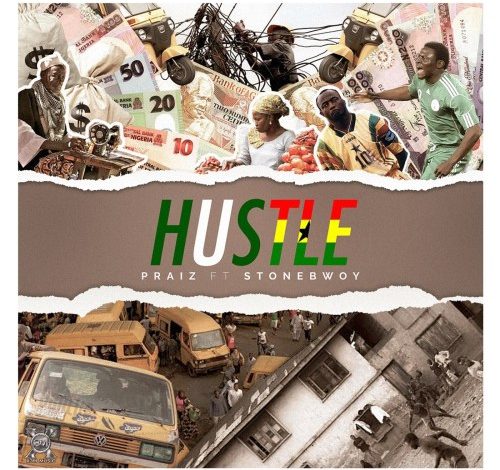 Praiz Ft. Stonebwoy – Hustle