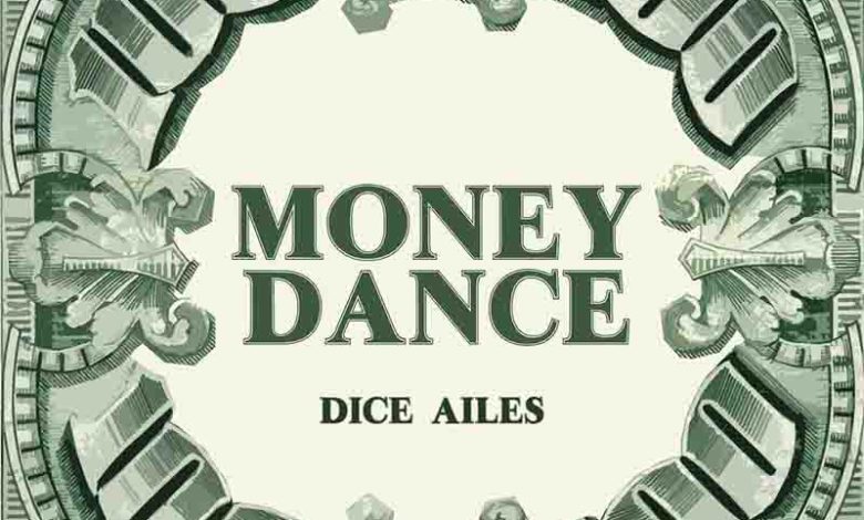 Dice Ailes - Money Dance
