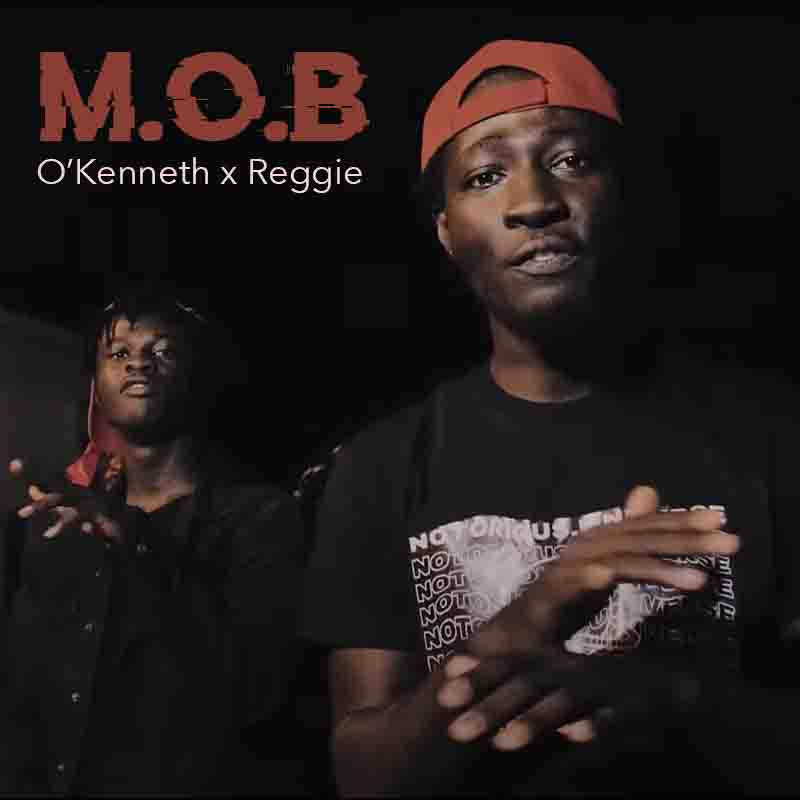 O’kenneth & Reggie – M.O.B (Asakaa)