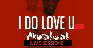 Akwaboah - I Do Love You (Live Session)