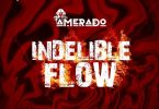 Amerado – Indelible Flow (Medikal Diss)