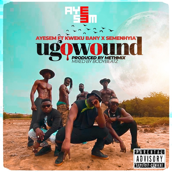 Ayesem – UgoWound (You Go Wound) Ft Kwaku Banny & Semenhyia