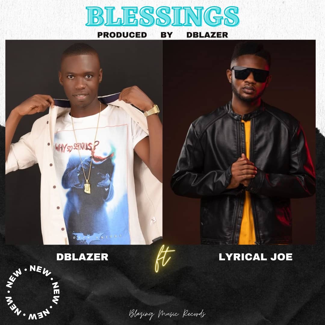 Dblazer - Blessings ft Lyrical Joe (Prod By Dblazer)