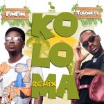 Fimfim – Koloma (Remix) Ft. Tulenkey