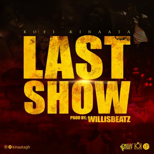 Kofi Kinaata - Last Show