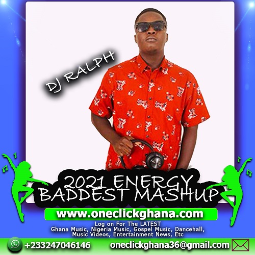 DJ Ralph - 2021 Energy Baddest Mashup