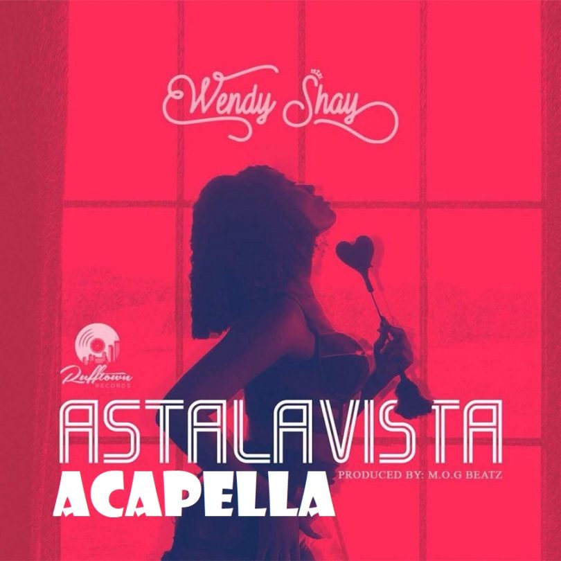 Wendy-Shay-–-Astalavista-Prod.-by-MOG-Beatz-Acapella