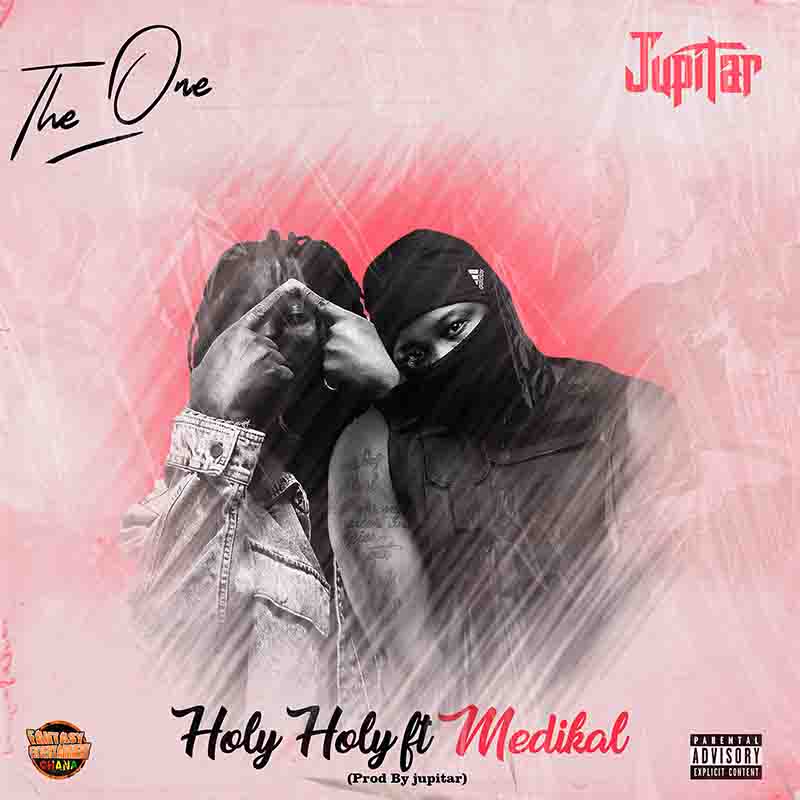 Jupitar - Holy Holy ft Medikal (The One Album)