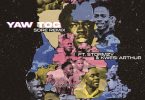 Yaw Tog - Sore Remix Ft Stormzy & Kwesi Arthur