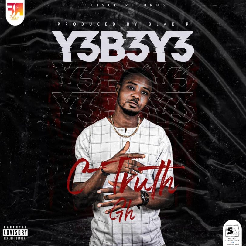 C-Truth Gh – Y3B3Y3 (Prod. By Blak P)