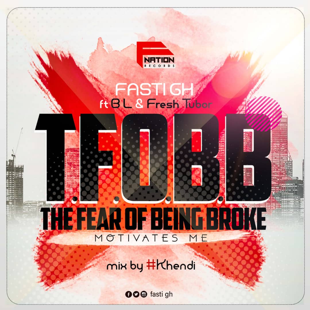 Fasti GH – The Fear of Being Broke (Motivates Me) ft. B.L & Tubor [Mixed by Khendi]