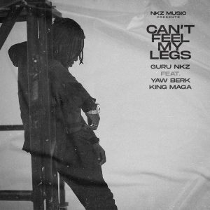 Guru - I Can't Feel My Legs ft. - Yaw Berk & King Maga