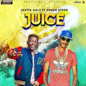 Shatta Wale - Juice ft Shawn Storm (Prod by Kwashawna)
