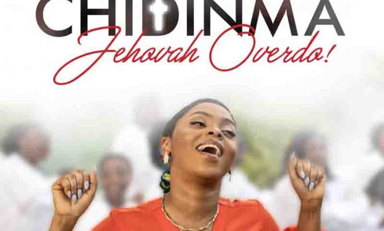 Chidinma - Jehovah Overdo