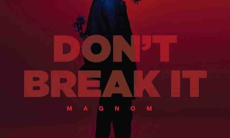 Magnom - Don't Break It (Prod by Magnom)