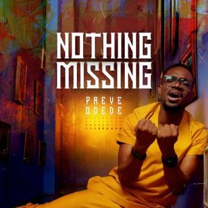 Preye Odede - Nothing Missing
