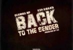 Quamina MP ft Kofi Kinaata - Back To The Sender (Prod by B2)