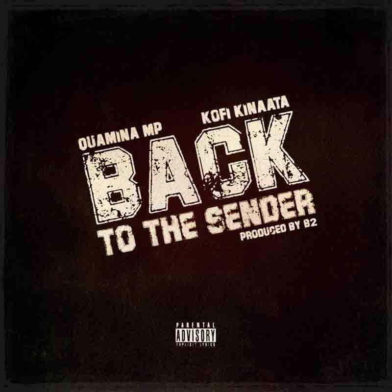Quamina MP ft Kofi Kinaata – Back To The Sender (Prod by B2)
