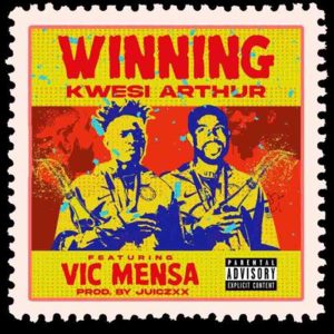 Kwesi Arthur - Winning Ft Vic Mensa (Prod by Juicxxx)