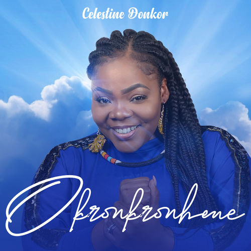 Celestine Donkor - Okronkronhene (Oguama Wo Fata)