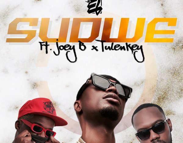E.L – Sudwe Ft. Joey B & Tulenkey