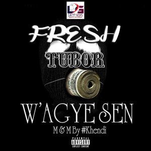 Fresh Tubor - W'agye Sen (Mixed by Khendi)