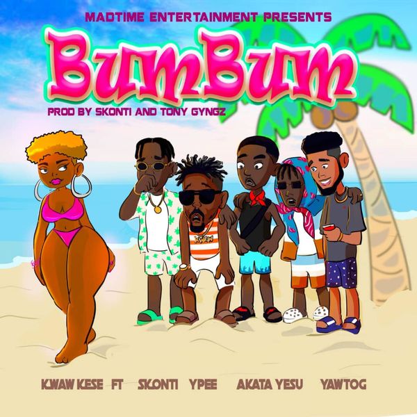 Kwaw Kese – BumBum ft. Skonti, Akata Yesu, Ypee & Yaw Tog
